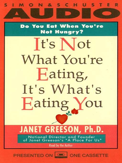 Title details for It's Not What You're Eating, It's What's Eating You by Janet Greeson - Available